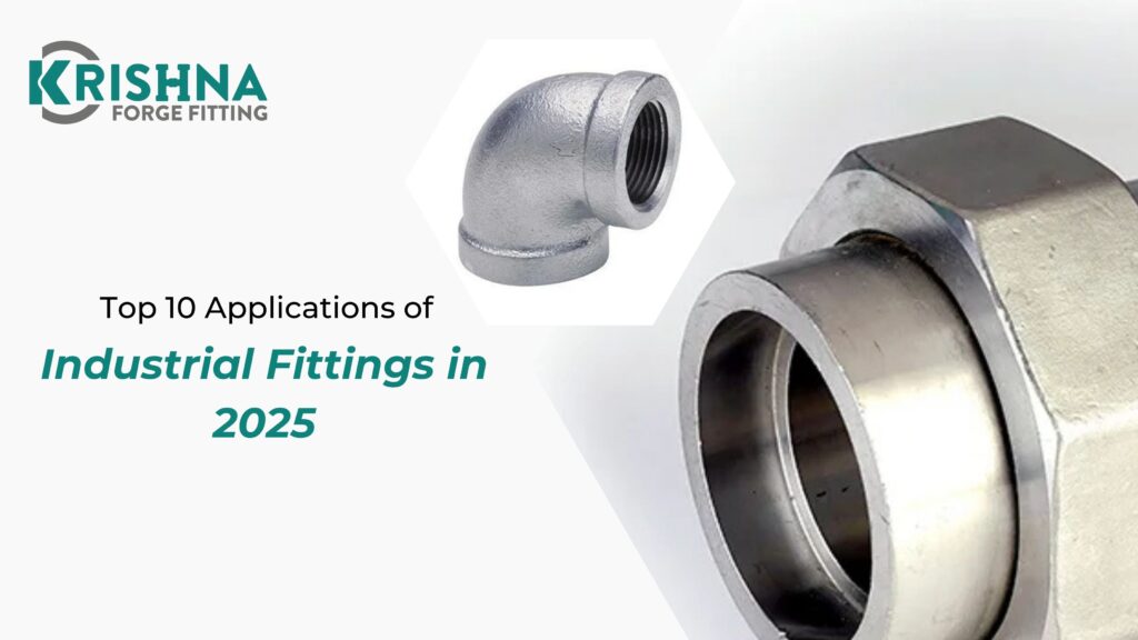Top 10 Applications of Industrial Fittings in 2025