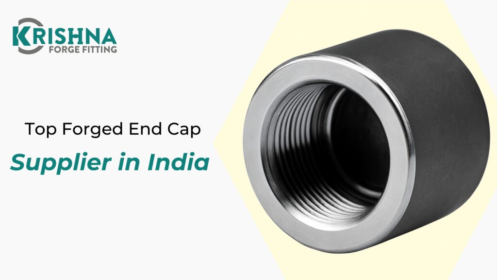 Top Forged End Cap Supplier in 2025