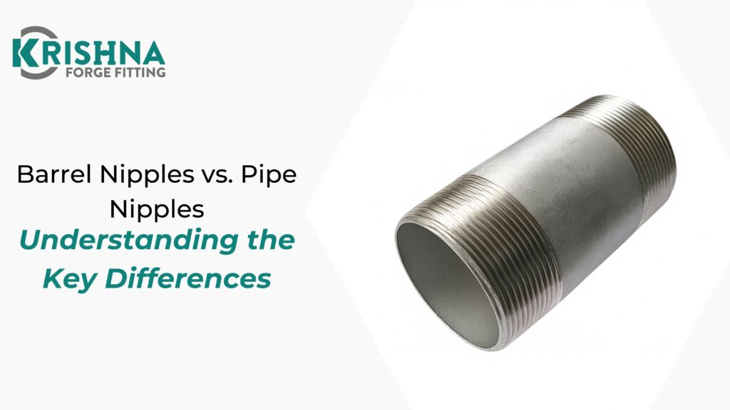 Barrel Nipples vs. Pipe Nipples: Understanding the Key Differences
