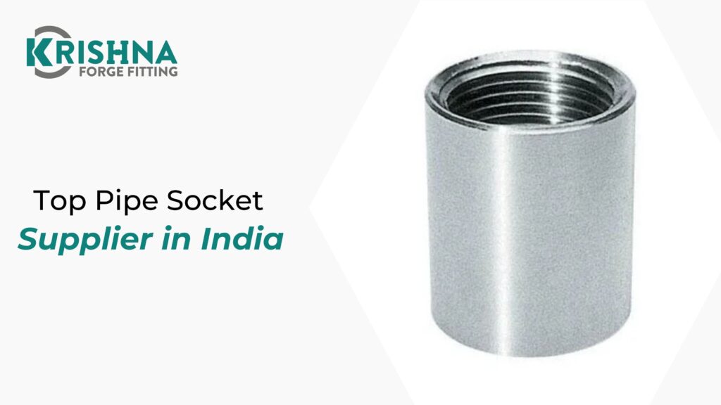 Top Pipe Socket Supplier in India