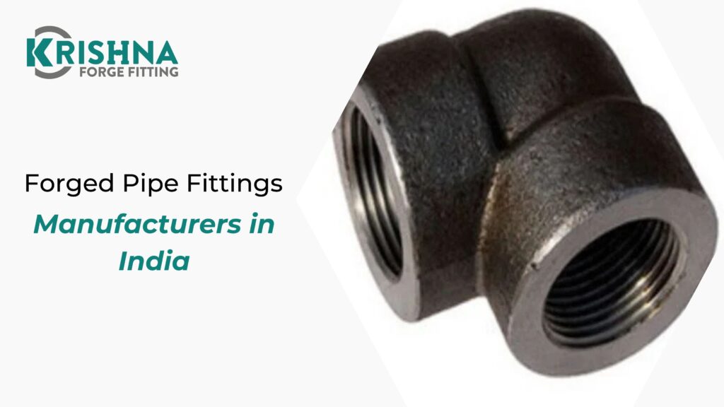Forged Pipe Fittings Manufacturers in India