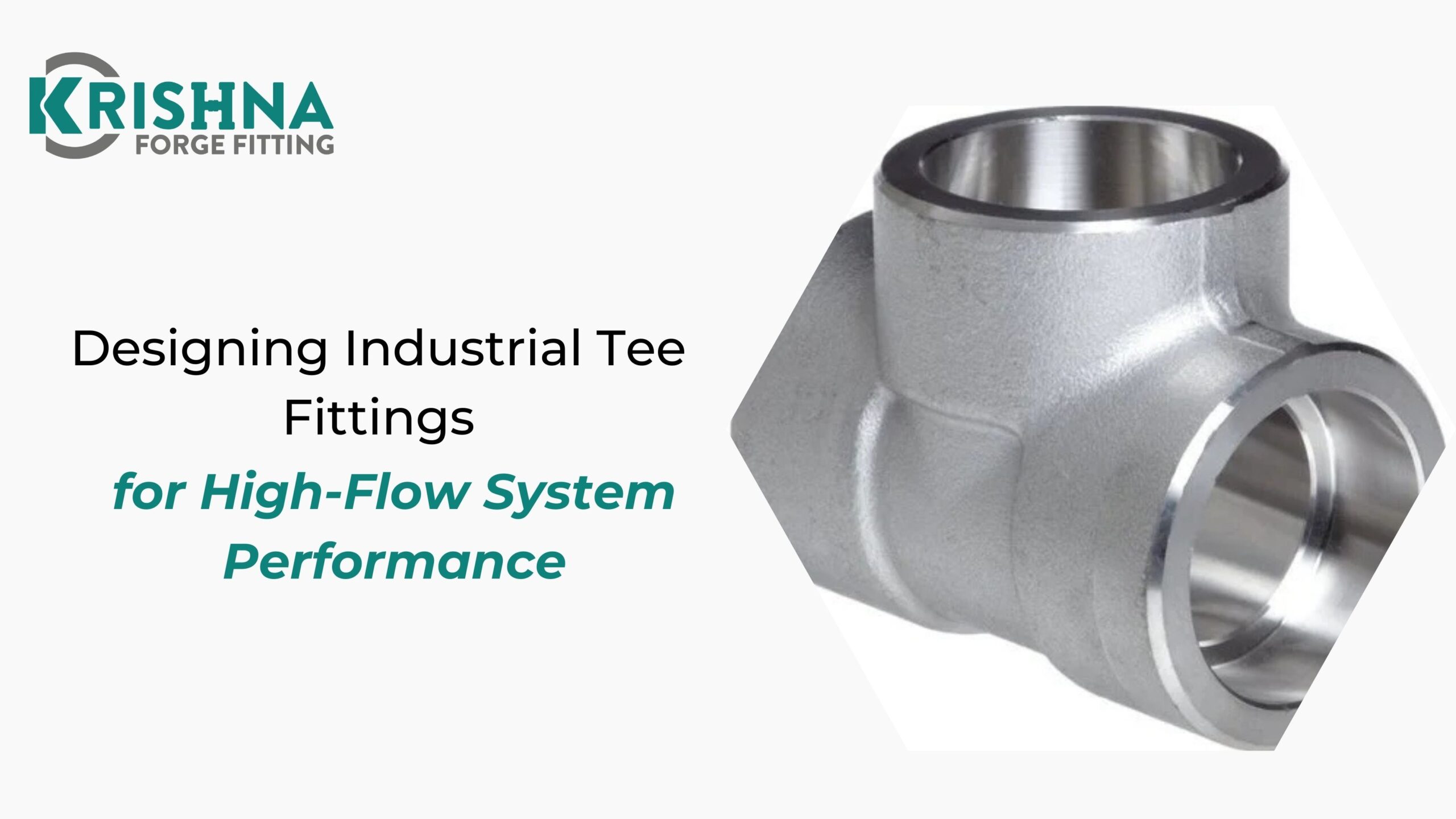 Designing Industrial Tee Fittings for High-Flow System Performance