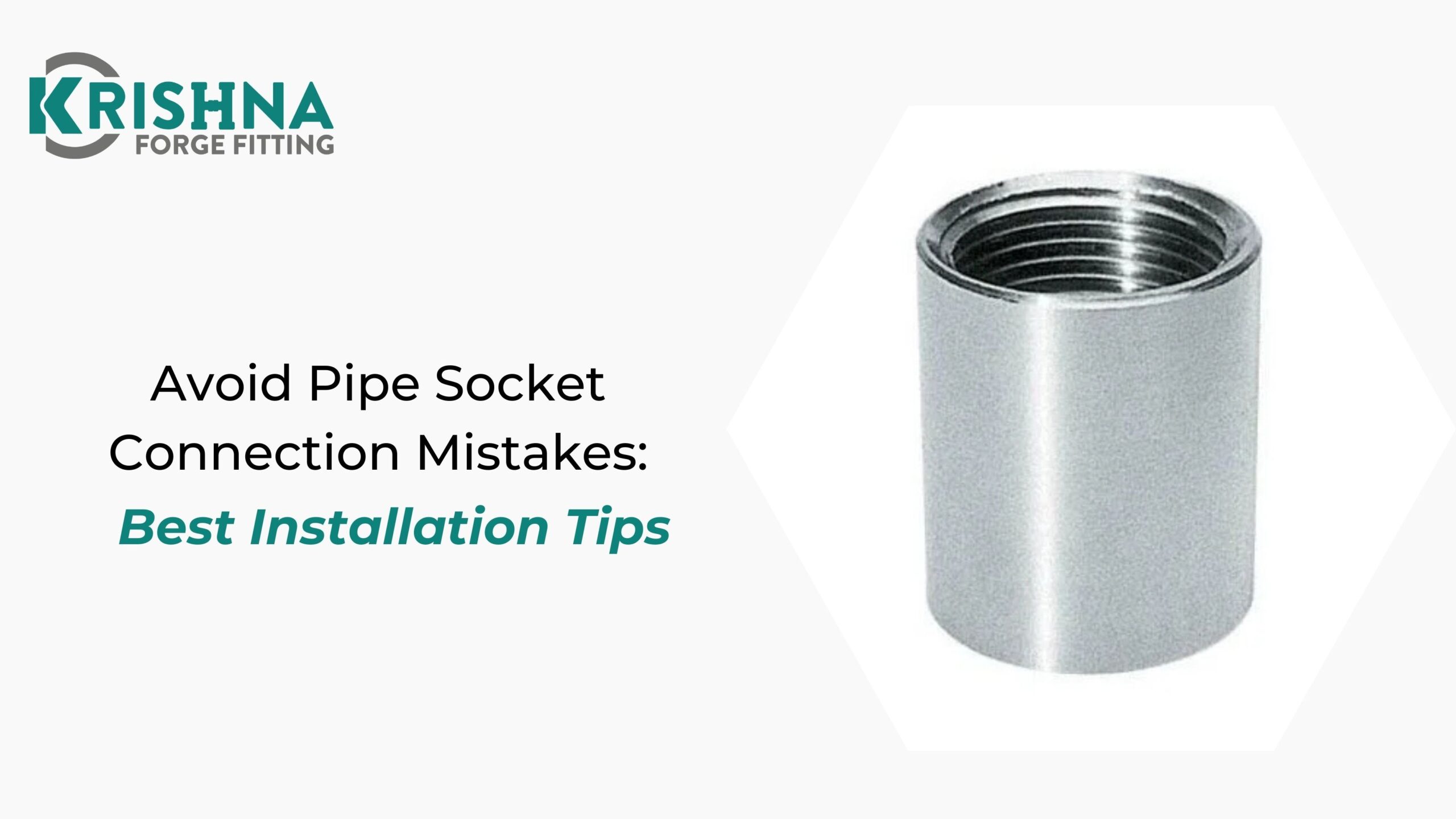 Avoid Pipe Socket Connection Mistakes: Best Installation Tips