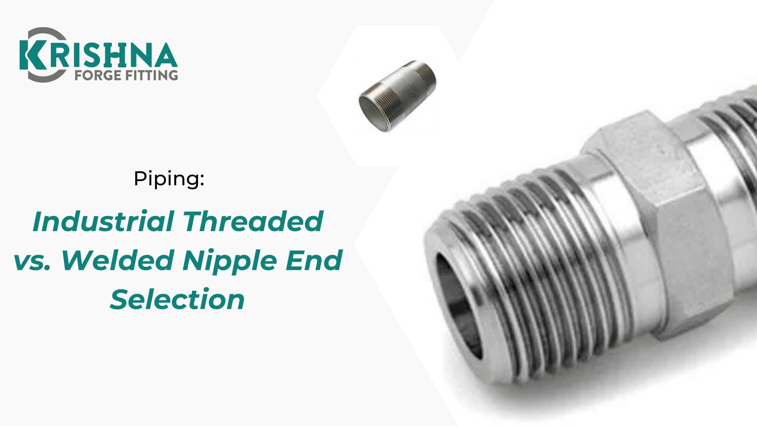 Piping: Industrial Threaded vs. Welded Nipple End Selection