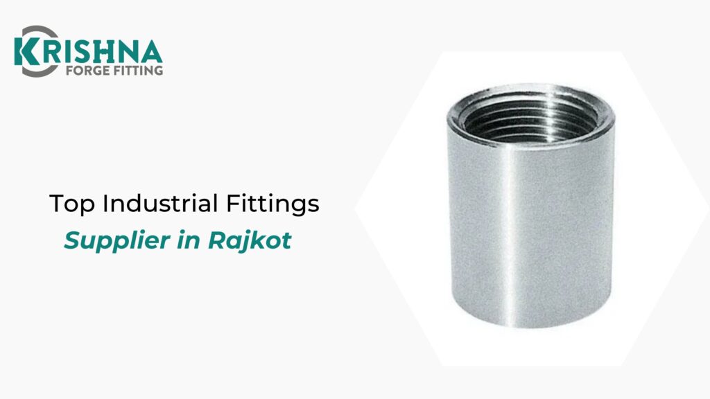 Top Industrial Fittings Supplier in Rajkot
