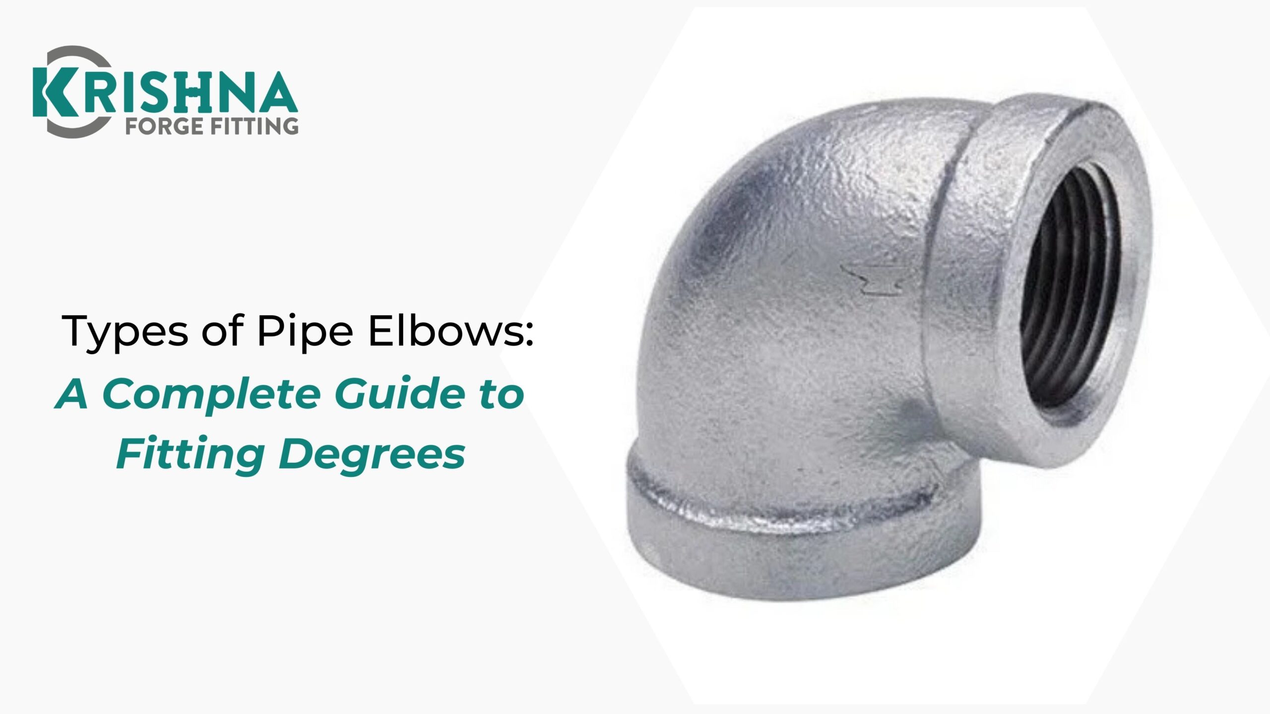 Types of Pipe Elbows: A Complete Guide to Fitting Degrees