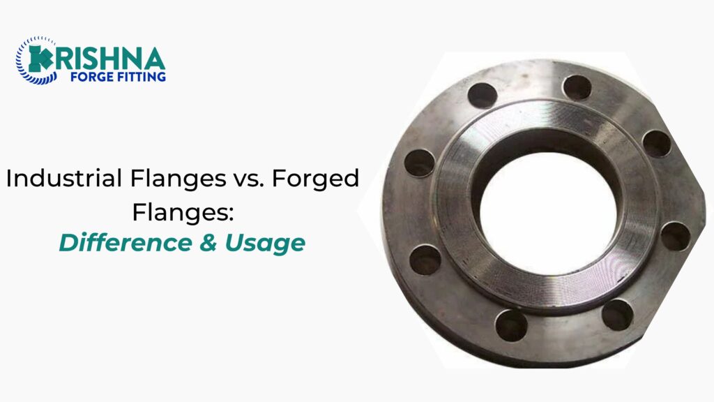 Industrial Flanges vs. Forged Flanges: Difference & Usage