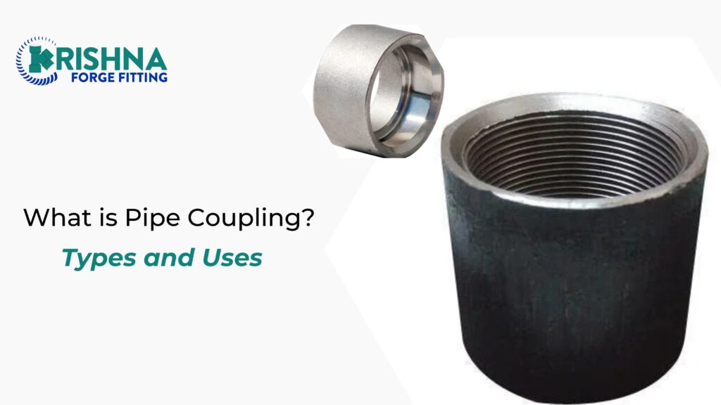 What is Pipe Coupling? Types and Uses