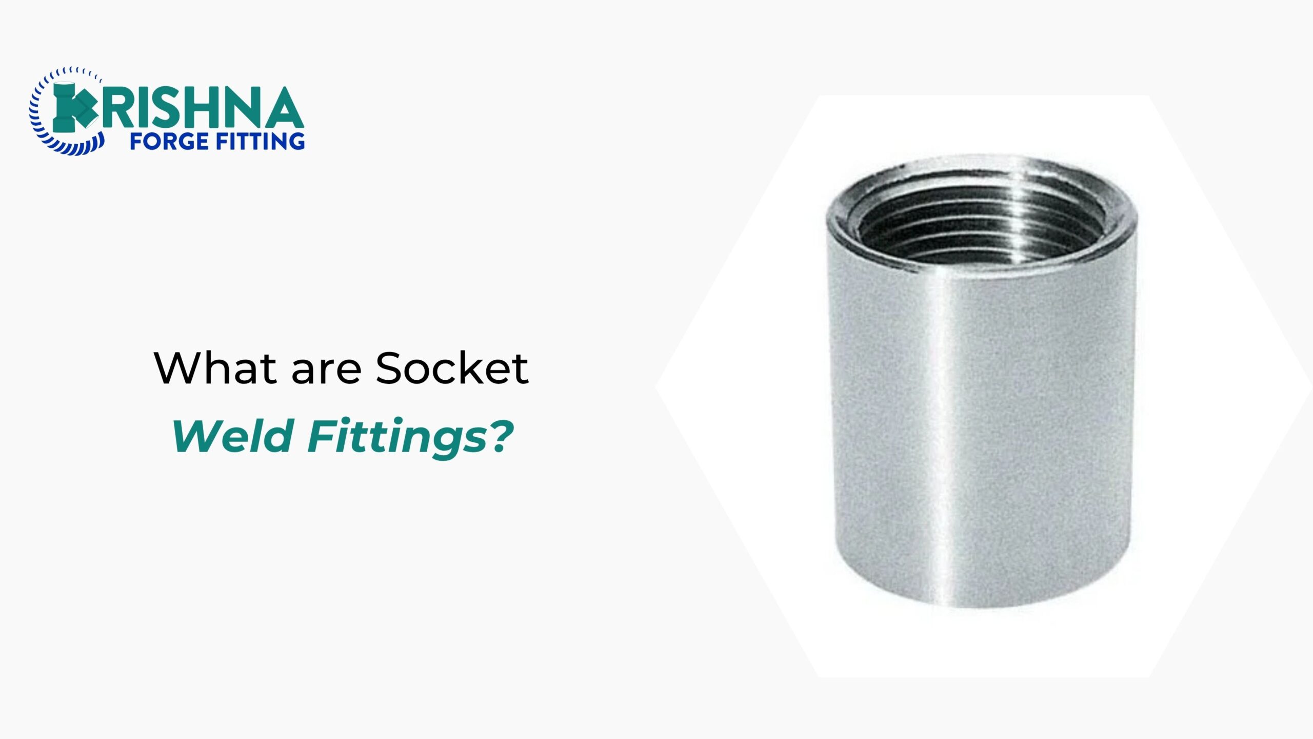 What are Socket Weld Fittings?