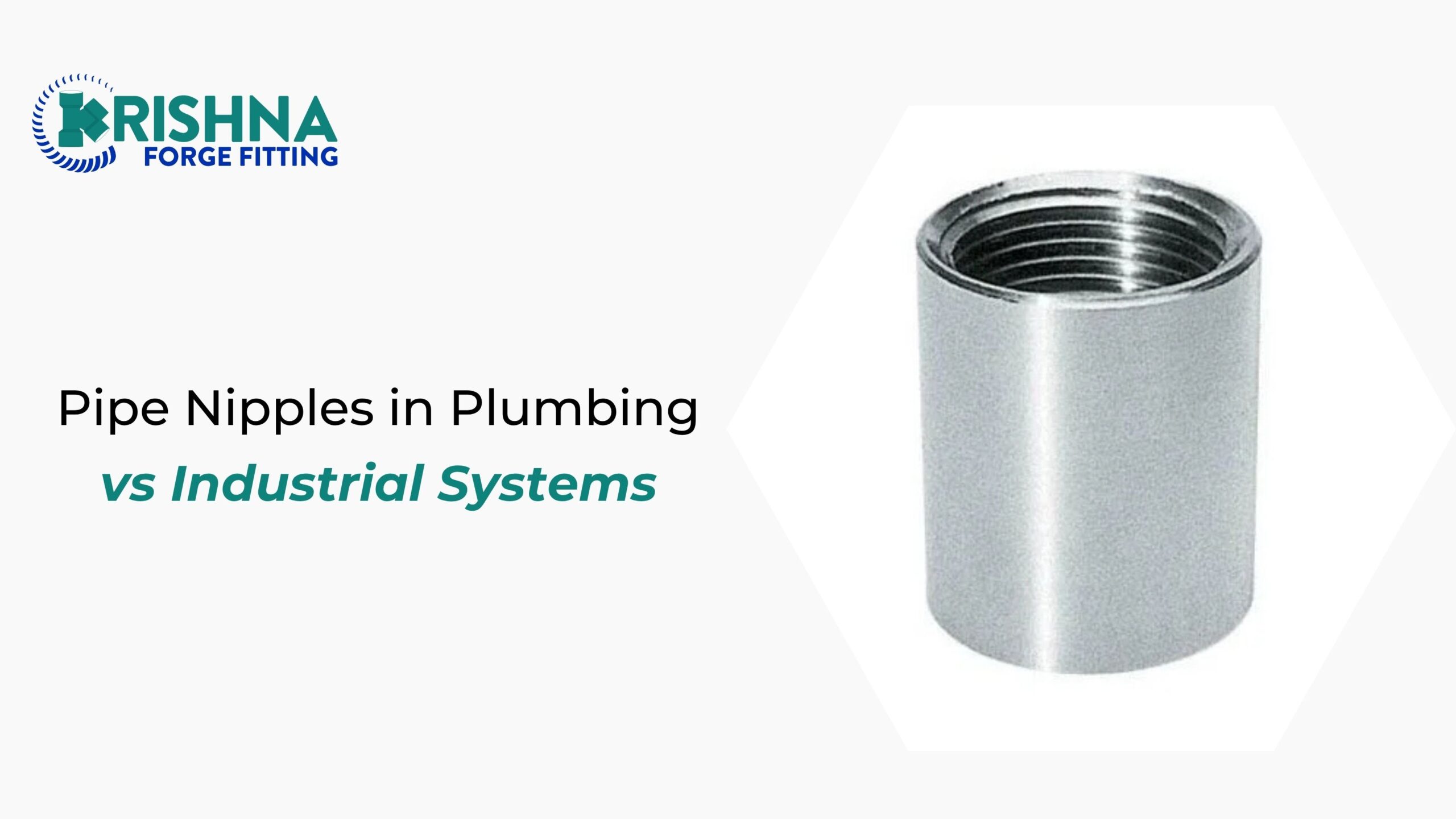 Pipe Nipples in Plumbing vs Industrial Systems