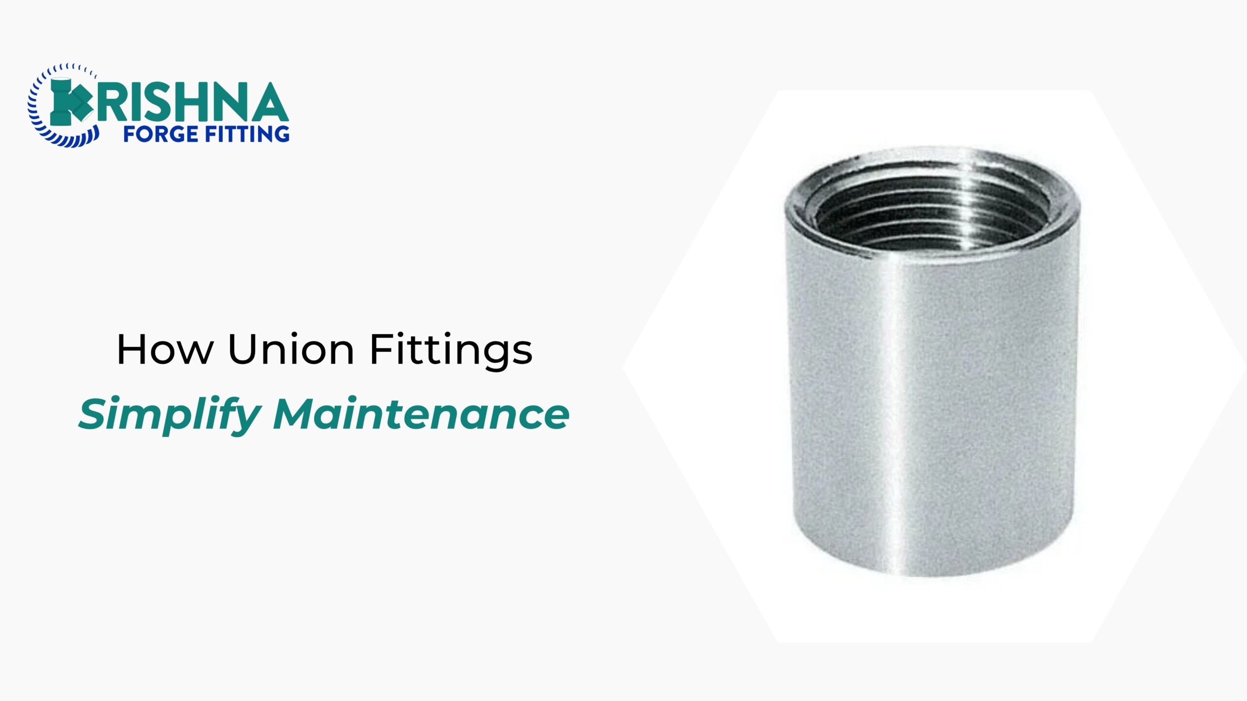 How Union Fittings Simplify Maintenance